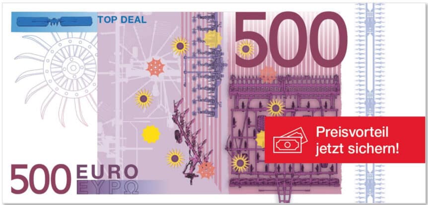 Top Deal: 500 Euro Preisvorteil jetzt sichern!